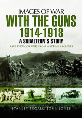 Book cover for With the Guns 1914 - 1918: An Subaltern's Story