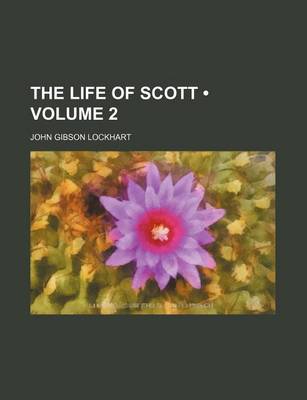 Book cover for The Life of Scott (Volume 2)