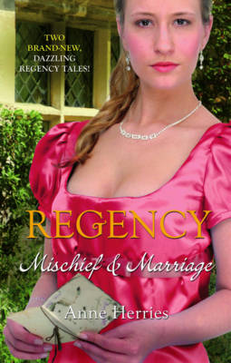 Cover of Regency: Mischief & Marriage