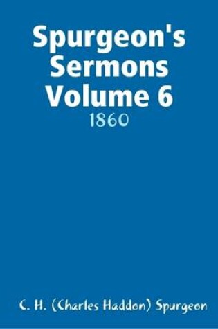 Cover of Spurgeon's Sermons Volume 6: 1860