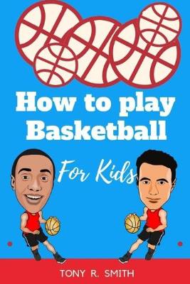 Cover of How to play Basketball for Kids