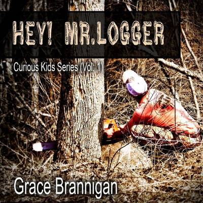 Book cover for Hey! Mr. Logger