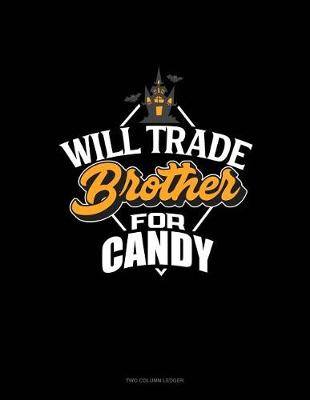 Cover of Will Trade Brother for Candy