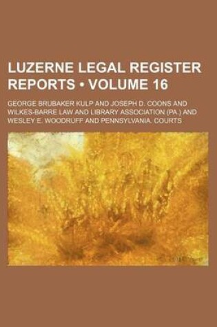 Cover of Luzerne Legal Register Reports (Volume 16)