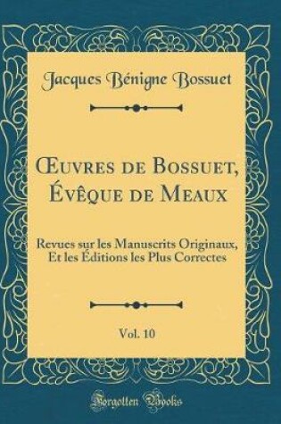 Cover of Oeuvres de Bossuet, Eveque de Meaux, Vol. 10