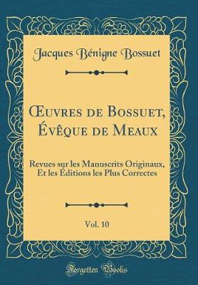 Book cover for Oeuvres de Bossuet, Eveque de Meaux, Vol. 10