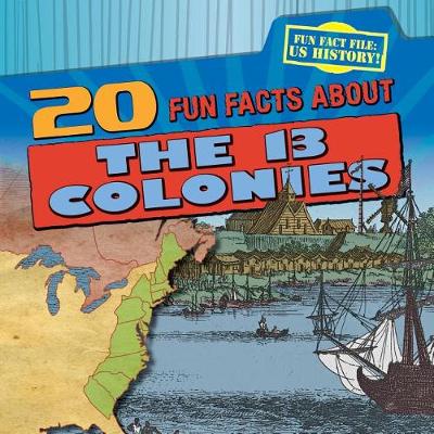 Book cover for 20 Fun Facts about the 13 Colonies