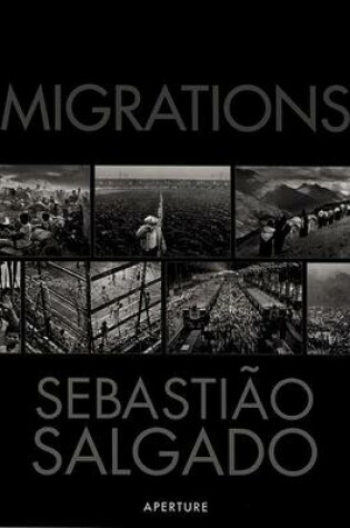 Cover of Sebastião Salgado: Migrations