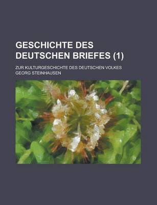 Book cover for Geschichte Des Deutschen Briefes; Zur Kulturgeschichte Des Deutschen Volkes (1 )