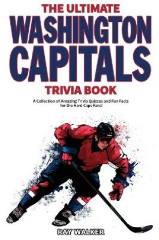 Cover of The Ultimate Washington Capitals Trivia Book
