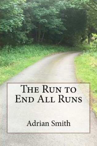 Cover of The Run to End All Runs