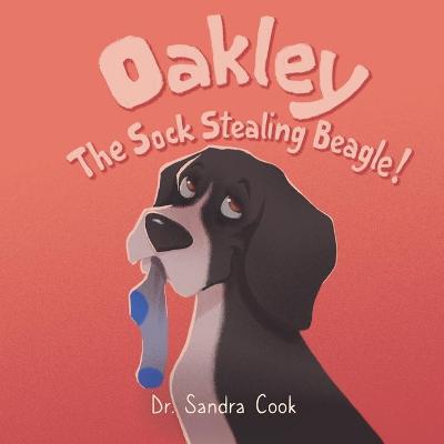 Book cover for Oakley the Sock Stealing Beagle!