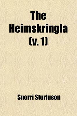 Book cover for The Heimskringla (Volume 1); Or, the Sagas of the Norse Kings from the Icelandic of Snorre Sturlason