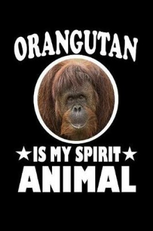 Cover of Orangutan Is My Spirit Animal