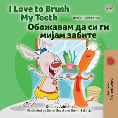 Cover of I Love to Brush My Teeth (English Macedonian Bilingual Book for Kids)