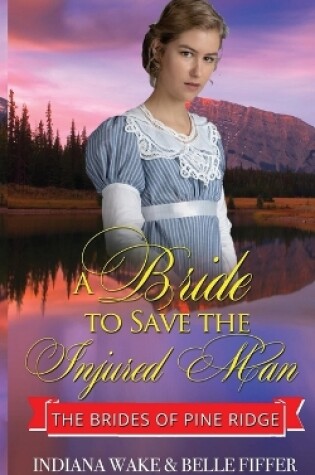 Cover of A Bride to Save the Injured Man