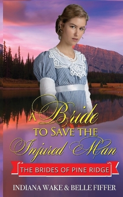 Cover of A Bride to Save the Injured Man