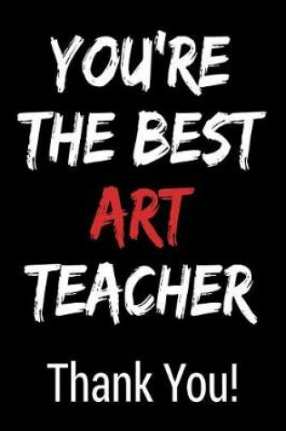 Cover of You're the Best Art Teacher Thank You!