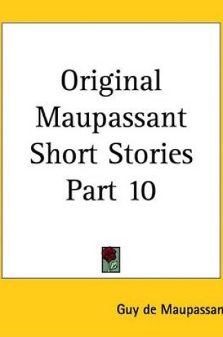 Cover of Original Maupassant Short Stories Part 10
