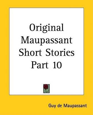 Book cover for Original Maupassant Short Stories Part 10