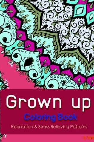 Cover of Grown Up Coloring Book 6