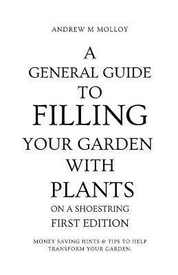 Book cover for A General Guide to Filling Your Garden With Plants on a Shoestring