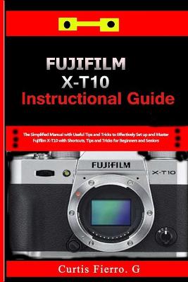 Book cover for Fujifilm X-T10 Instructional Guide