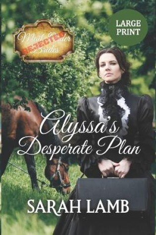 Cover of Alyssa's Desperate Plan (Large Print)