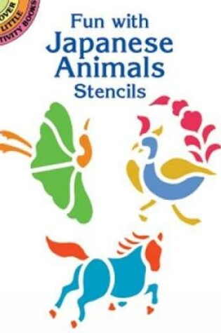 Cover of Fun with Japanese Animals Stencils