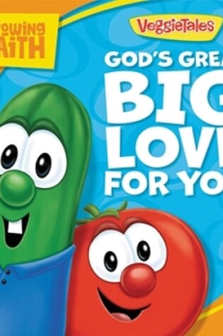 Cover of Growing Faith: God’s Great Big Love for You