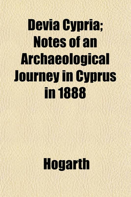 Book cover for Devia Cypria; Notes of an Archaeological Journey in Cyprus in 1888