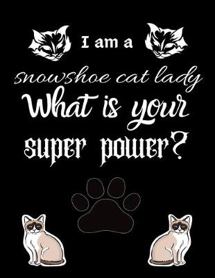 Book cover for I am a snowshoe cat lady What is your super power?