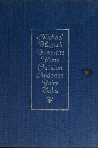 Cover of Michael Hague's Favorite Hans Christian Andersen Fairy Tales