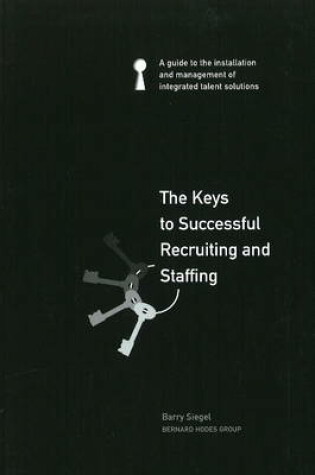 Cover of The Keys to Successful Recruiting and Staffing