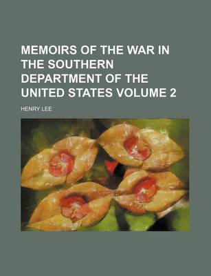 Book cover for Memoirs of the War in the Southern Department of the United States Volume 2