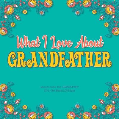 Book cover for What I Love About Grandfather