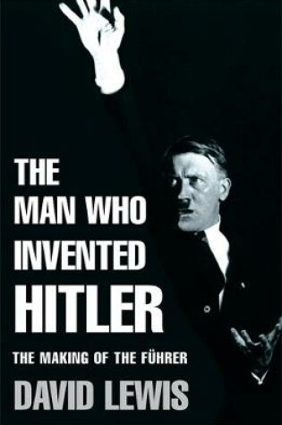 Cover of Man Who Invented Hitler