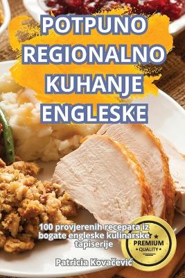 Cover of Potpuno Regionalno Kuhanje Engleske