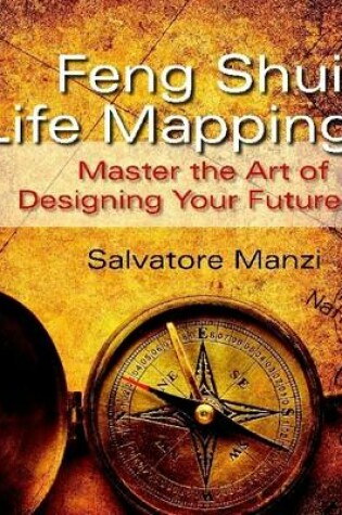 Cover of Feng Shui Life Mapping: Master the Art of Designing Your Future