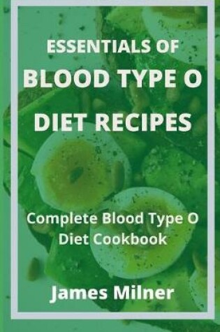 Cover of Essentials of Blood Type O Diet Recipes