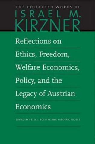 Cover of Reflections on Ethics, Freedom, Welfare Economics, Policy, and the Legacy of Austrian Economics