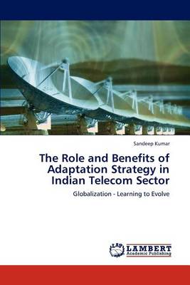 Book cover for The Role and Benefits of Adaptation Strategy in Indian Telecom Sector