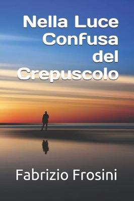 Book cover for Nella luce confusa del crepuscolo