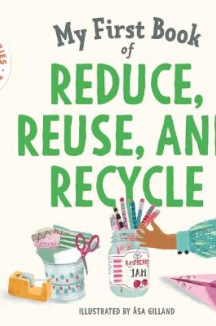 Cover of My First Book of Reduce, Reuse, and Recycle