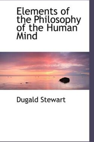 Cover of Elements of the Philosophy of the Human Mind