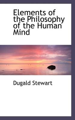 Book cover for Elements of the Philosophy of the Human Mind