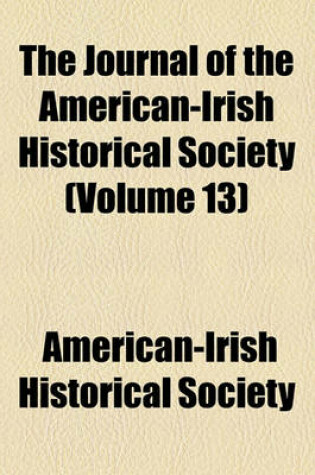 Cover of The Journal of the American-Irish Historical Society (Volume 13)