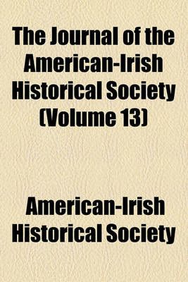 Book cover for The Journal of the American-Irish Historical Society (Volume 13)