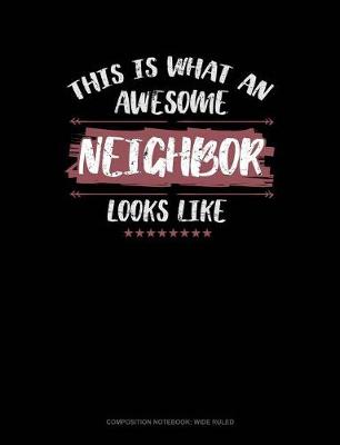 Book cover for This Is What an Awesome Neighbor Looks Like