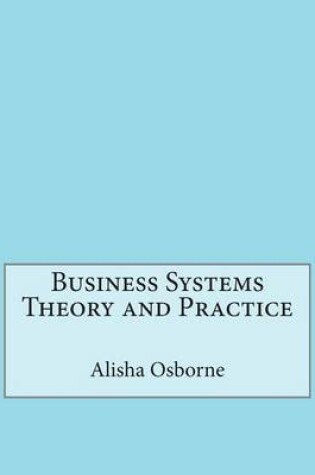 Cover of Business Systems Theory and Practice